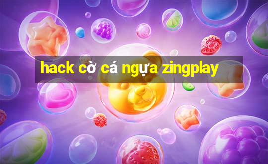 hack cờ cá ngựa zingplay