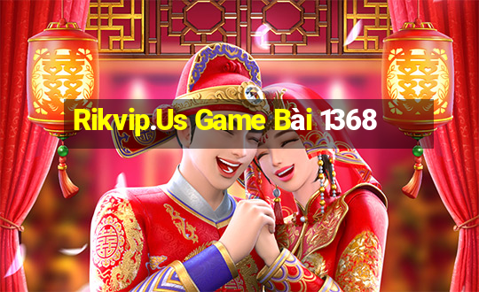 Rikvip.Us Game Bài 1368