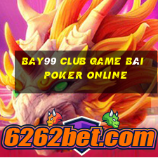 Bay99 Club Game Bài Poker Online