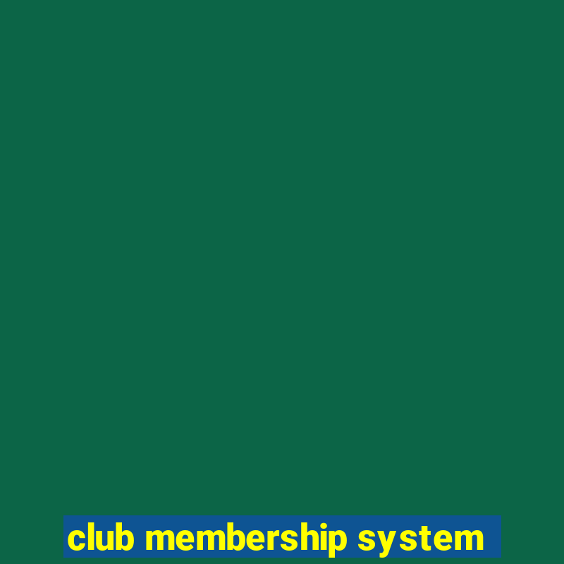 club membership system