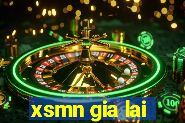 xsmn gia lai