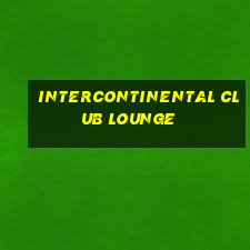 intercontinental club lounge