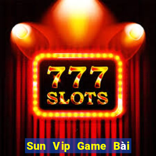 Sun Vip Game Bài 247 Club