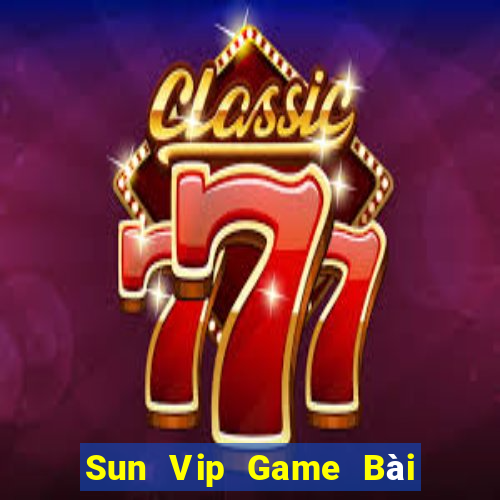 Sun Vip Game Bài 247 Club