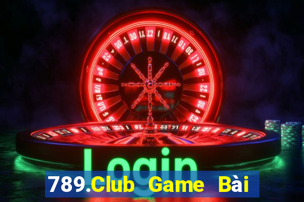 789.Club Game Bài Tặng Tiền