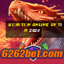 kiếm tiền online uy tín 2024