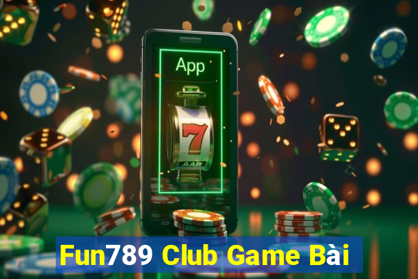 Fun789 Club Game Bài