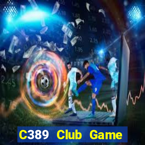 C389 Club Game Bài Lá