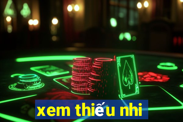 xem thiếu nhi