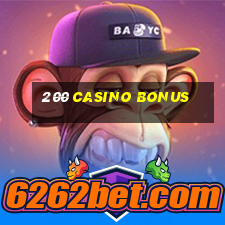 200 casino bonus