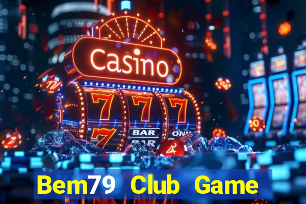 Bem79 Club Game Bài 777