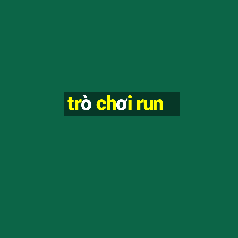 trò chơi run