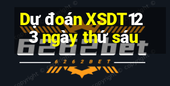 Dự đoán XSDT123 ngày thứ sáu