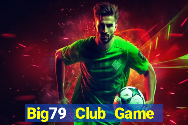 Big79 Club Game Bài Fa88 Apk