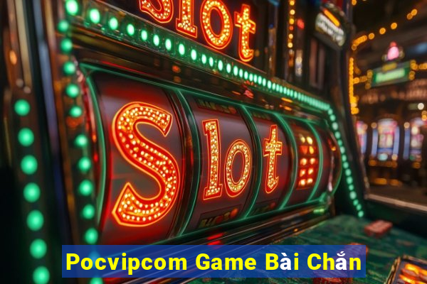 Pocvipcom Game Bài Chắn