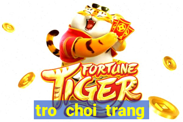 tro choi trang diem net