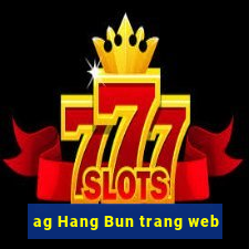 ag Hang Bun trang web