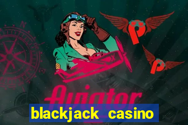 blackjack casino online game