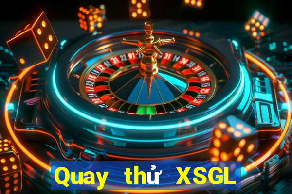 Quay thử XSGL ngày 3