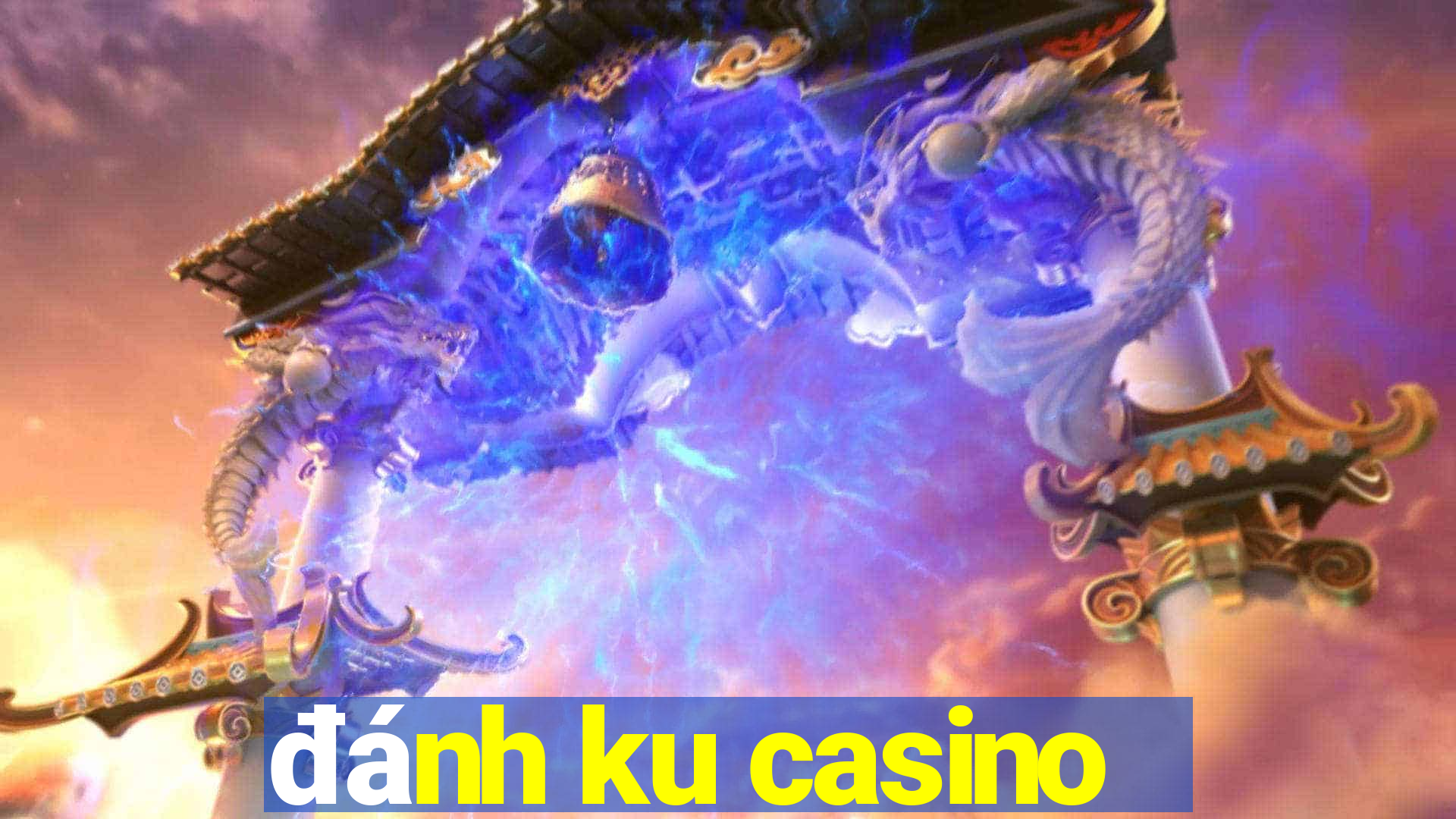 đánh ku casino