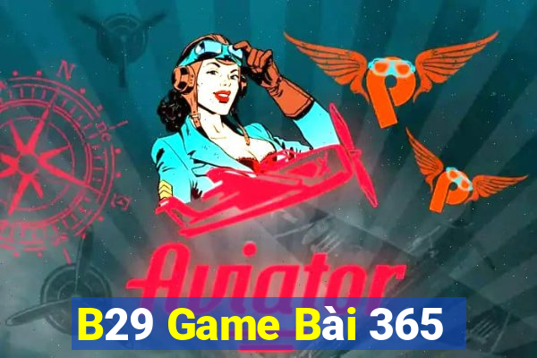 B29 Game Bài 365