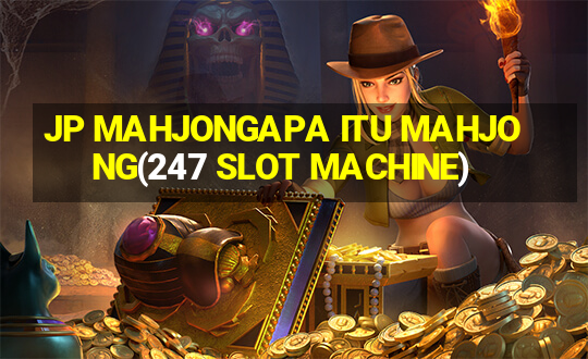 JP MAHJONGAPA ITU MAHJONG(247 SLOT MACHINE)