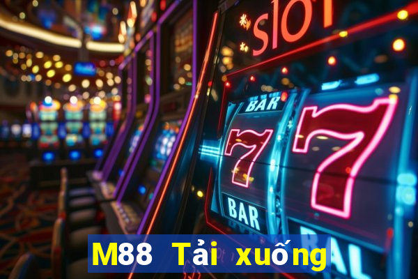 M88 Tải xuống xổ số nhỏ giọt