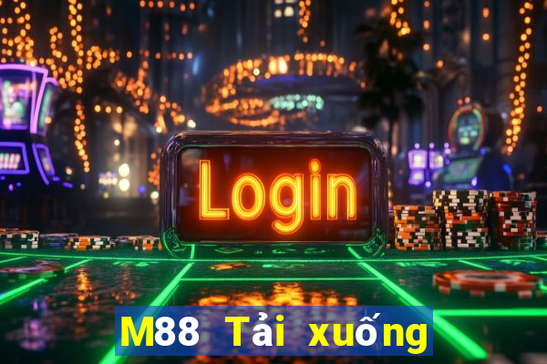 M88 Tải xuống xổ số nhỏ giọt