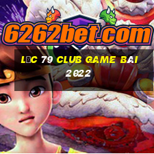 Lộc 79 Club Game Bài 2022