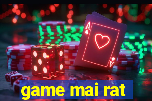 game mai rat