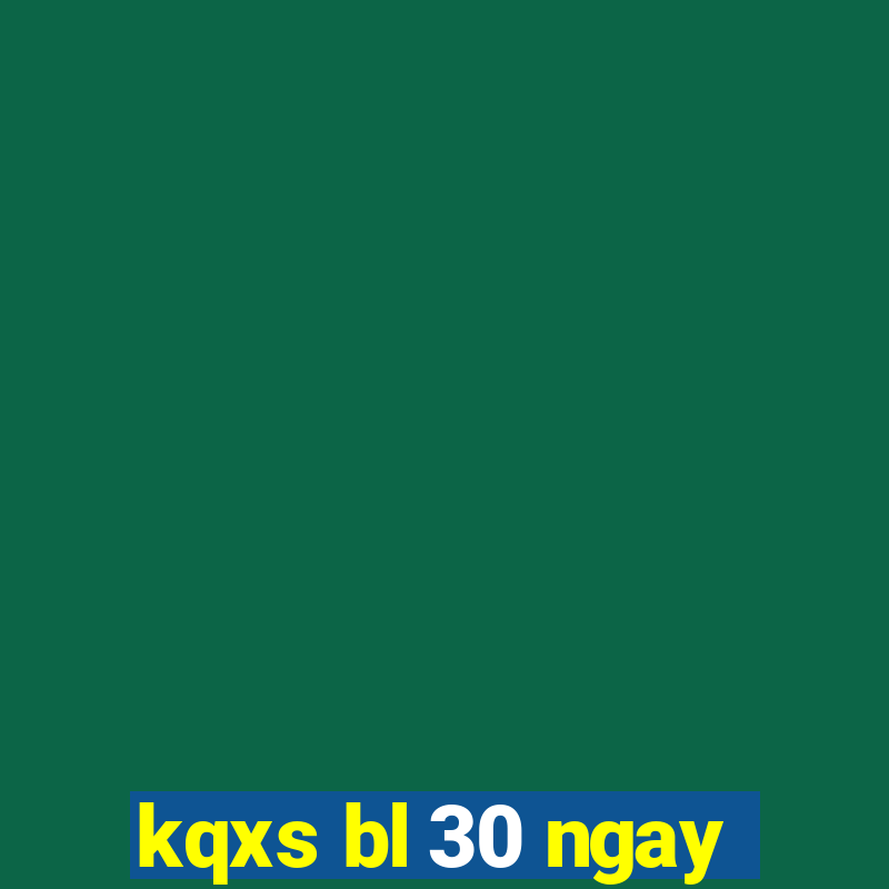 kqxs bl 30 ngay