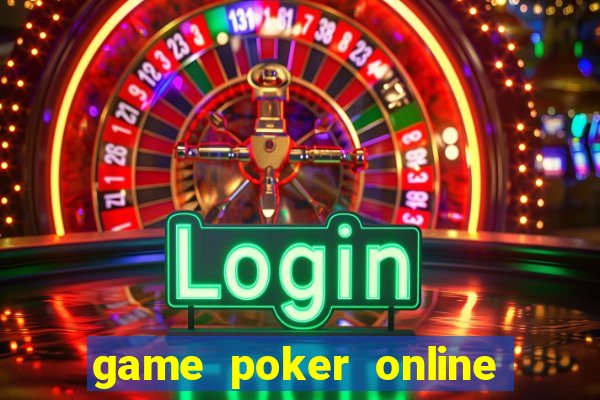 game poker online hay nhất