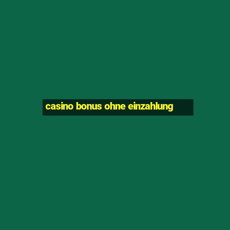 casino bonus ohne einzahlung