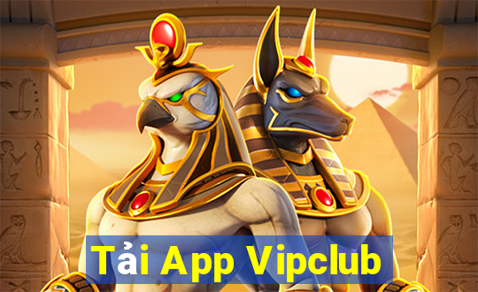 Tải App Vipclub