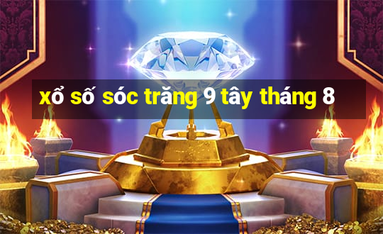 xổ số sóc trăng 9 tây tháng 8