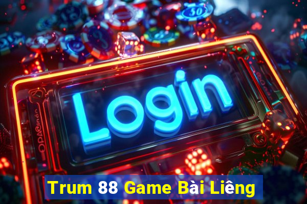 Trum 88 Game Bài Liêng