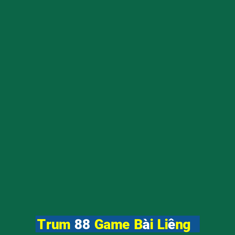 Trum 88 Game Bài Liêng