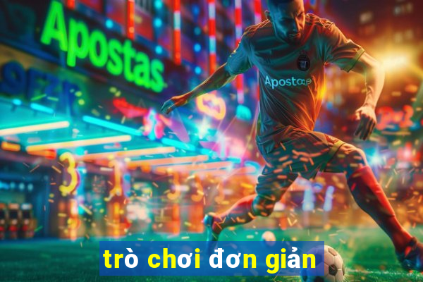 trò chơi đơn giản