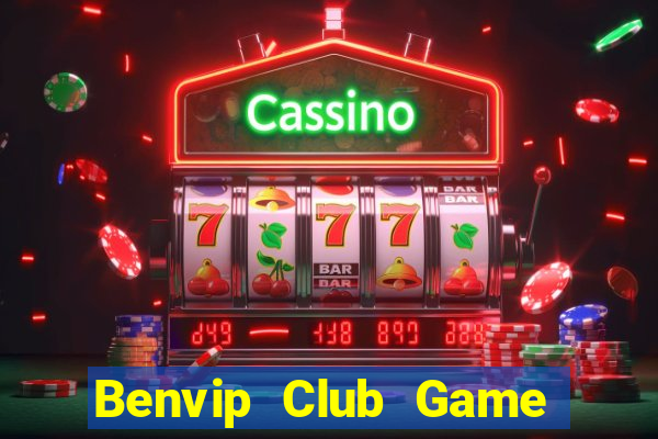 Benvip Club Game Bài Uy Tín Nhất 2022