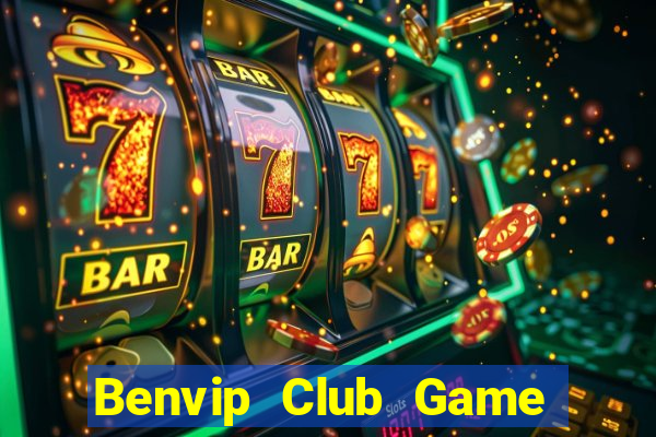 Benvip Club Game Bài Uy Tín Nhất 2022