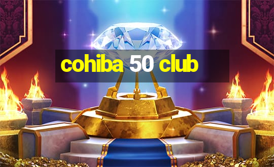 cohiba 50 club