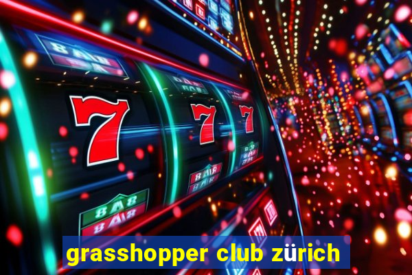 grasshopper club zürich