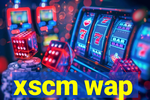 xscm wap