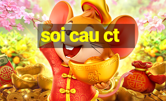 soi cau ct