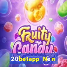 20betapp Nền tảng Fun88 Color Fengyun