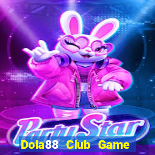 Dola88 Club Game Bài Vip