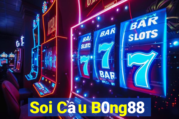 Soi Cầu B0ng88