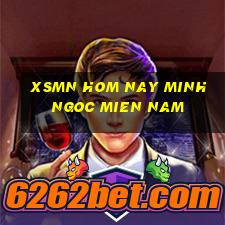 xsmn hom nay minh ngoc mien nam