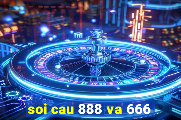 soi cau 888 va 666