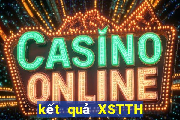 kết quả XSTTH ngày 6